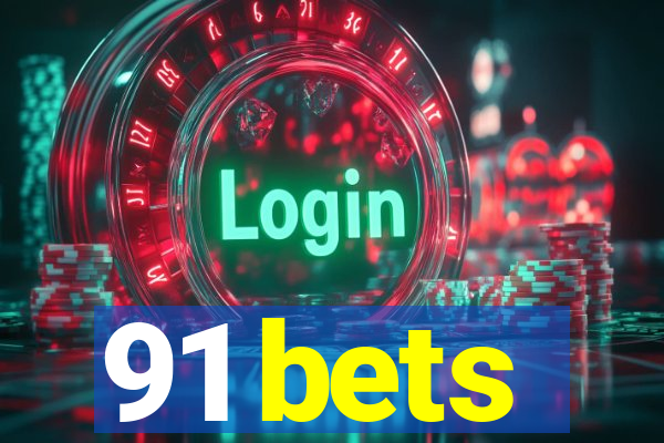91 bets